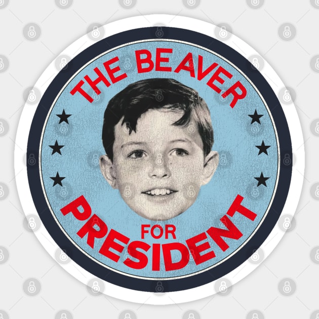 The Beaver For President Sticker by darklordpug
